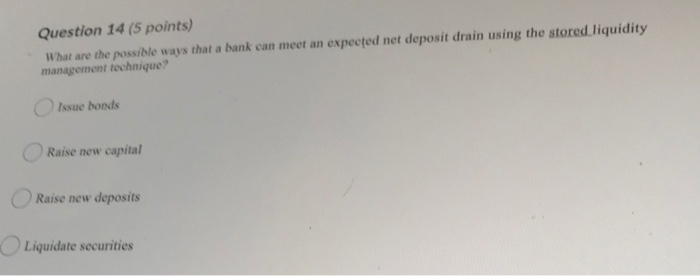  Question 14 (5 points) What are the possible ways that a