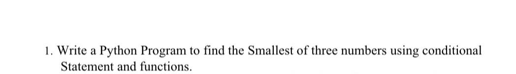  Write a Python Program to find the Smallest of three numbers