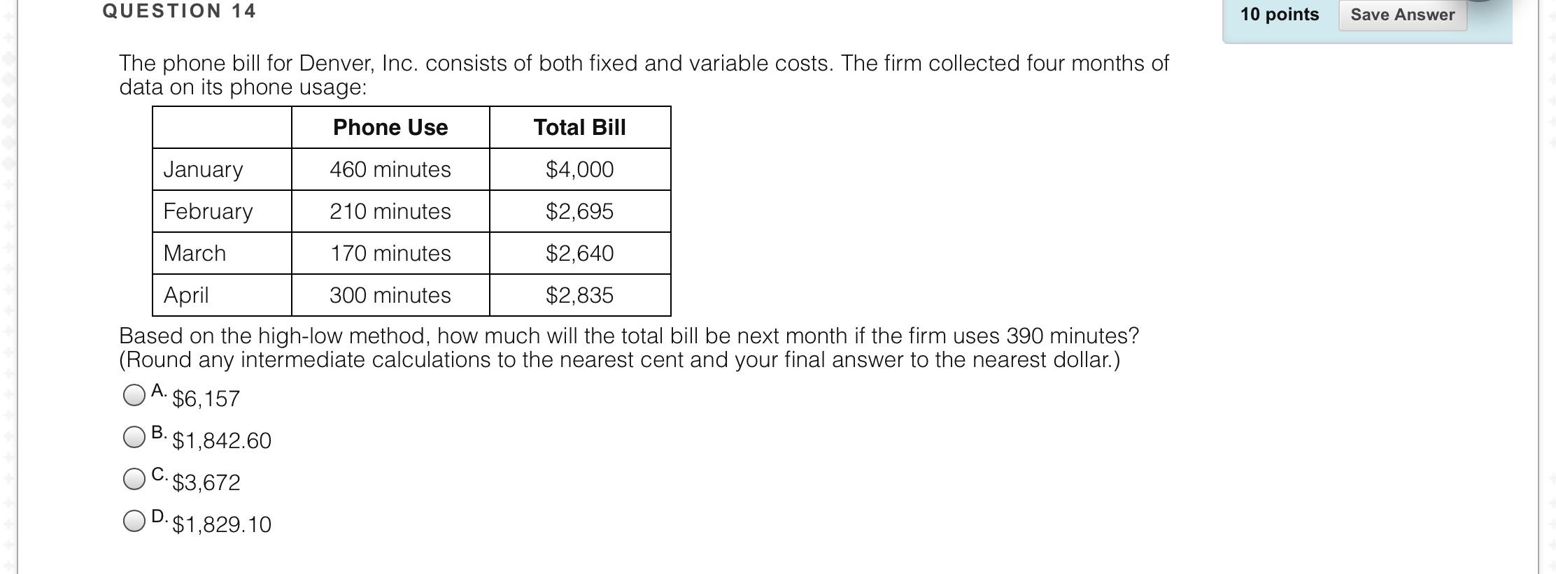  QUESTION 14 10 points Save Answer The phone bill for Denver,