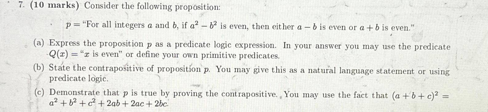  (10 marks) Consider the following proposition: p= "For all integers a