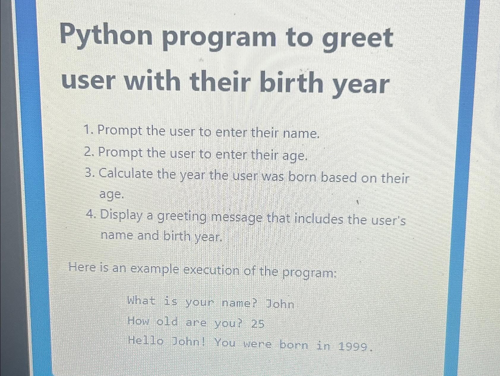  Python program to greet user with their birth year Prompt the