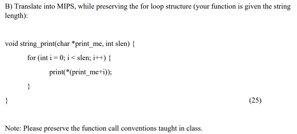 Translate into MIPS, while preserving the while loop structure: void string print(char