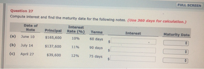  FULL SCREEN Question 27 Compute interest and find the maturity date