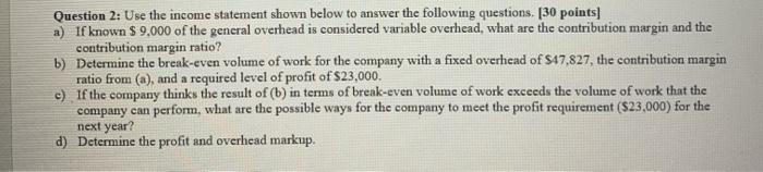  Question 2: Use the income statement shown below to answer the