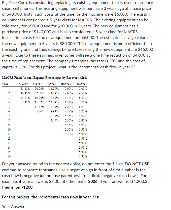  Big-Pear Corp. is considering replacing its existing equipment that is used