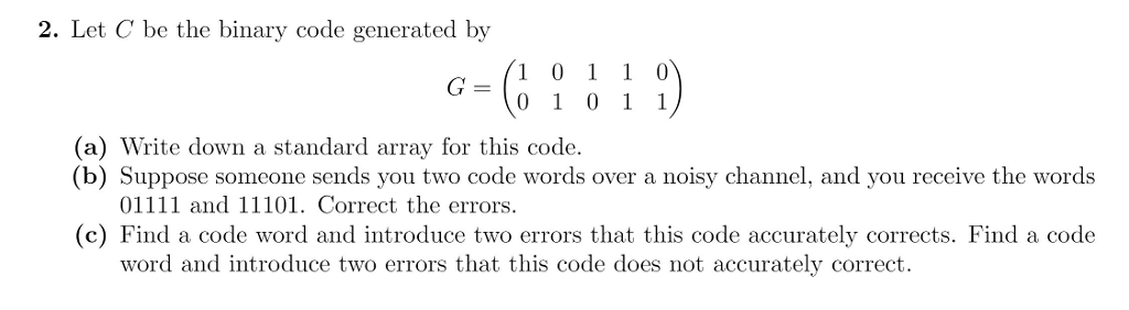  2. Let C be the binary code generated by 100 0