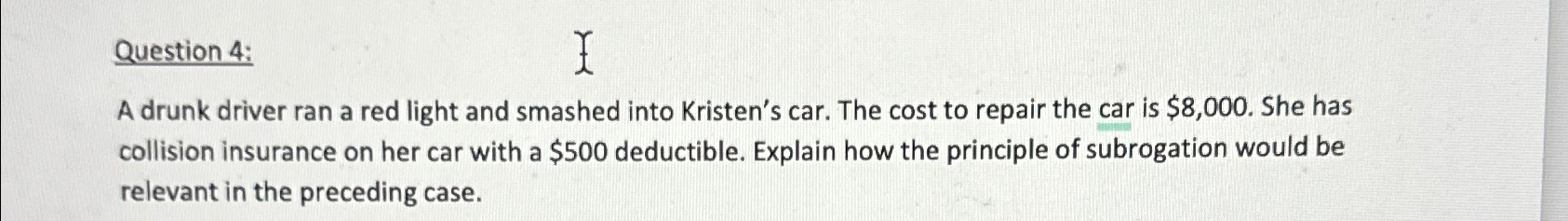  Question 4: A drunk driver ran a red light and smashed