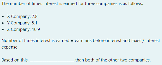 Select one for each: Select one: X Company is more profitable