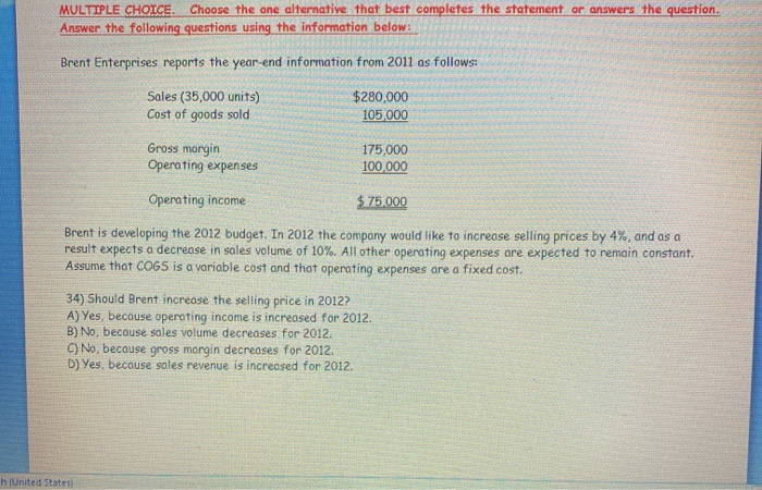  MULTIPLE CHOICE. Choose the one alternative that best completes the statement