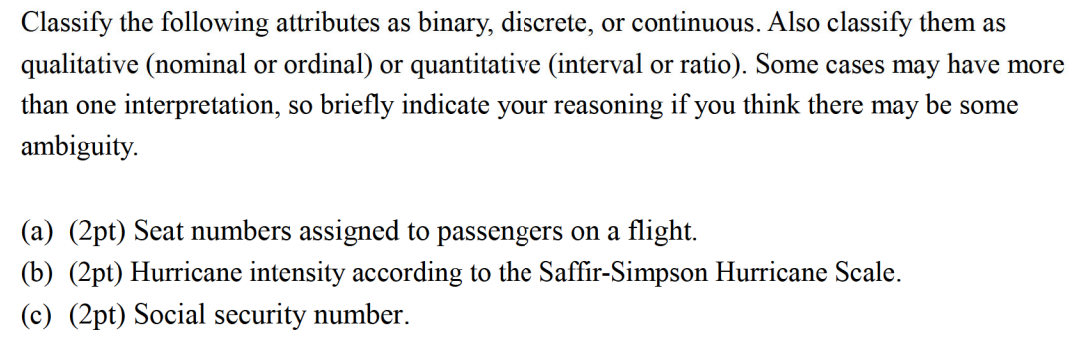  Classify the following attributes as binary, discrete, or continuous. Also classify