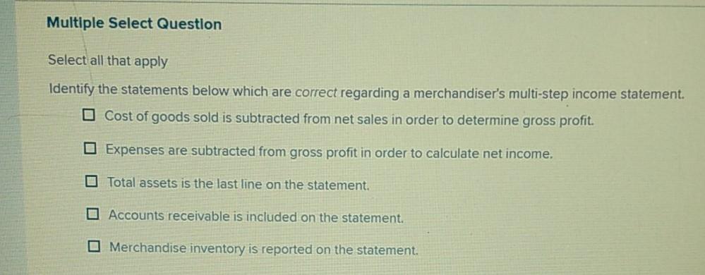  what's the answer? Multiple Select Question Select all that apply Identify