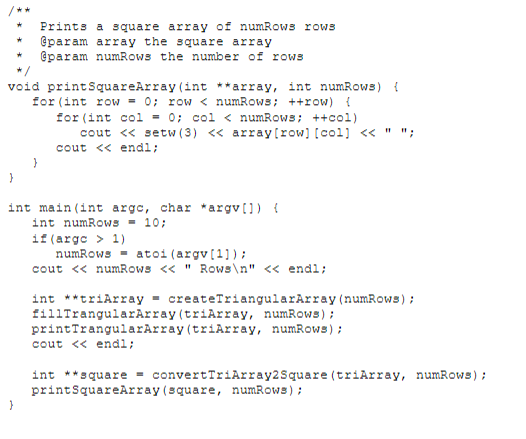 along with functions that create, fill, and print triangular arrays (see https://en.wikipedia.org/wiki/Triangular
