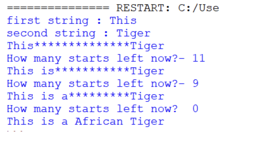  Get the following output using the appropriate string function. ================= RESTART: