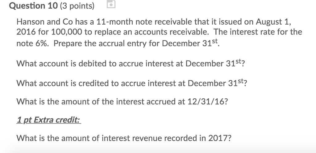 Question 10 (3 points) Hanson and Co has a 11-month note