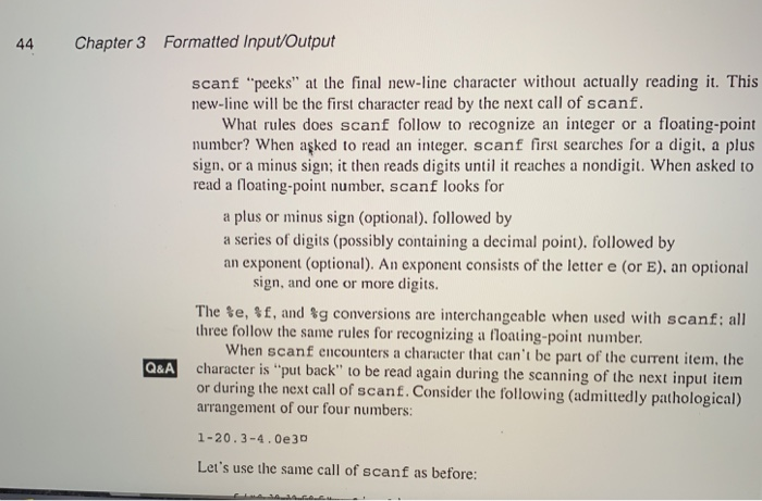 format. scanf reads input according to a particular format. A scanf format