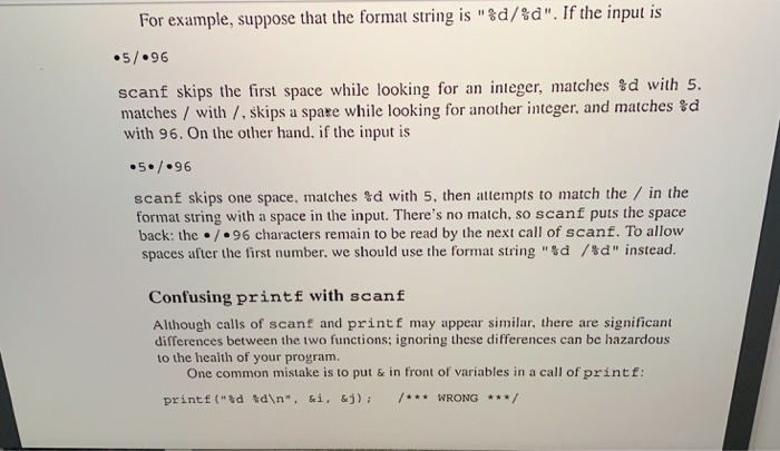 those used with print:f In many cases, scanf format string will contain