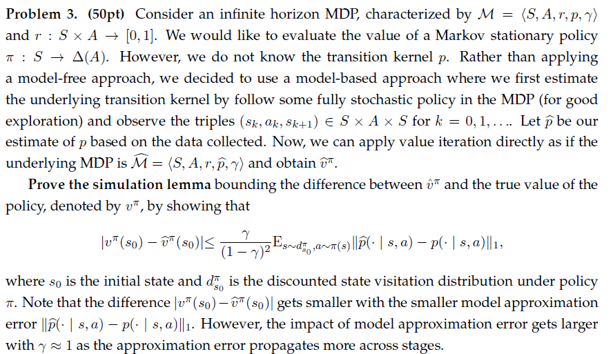  Problem 3.(50pt) Consider an infinite horizon MDP, characterized by M=(:S,A,r,p,:) and
