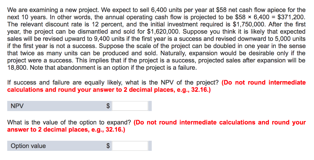 We are examining a new project. We expect to sell 6,400