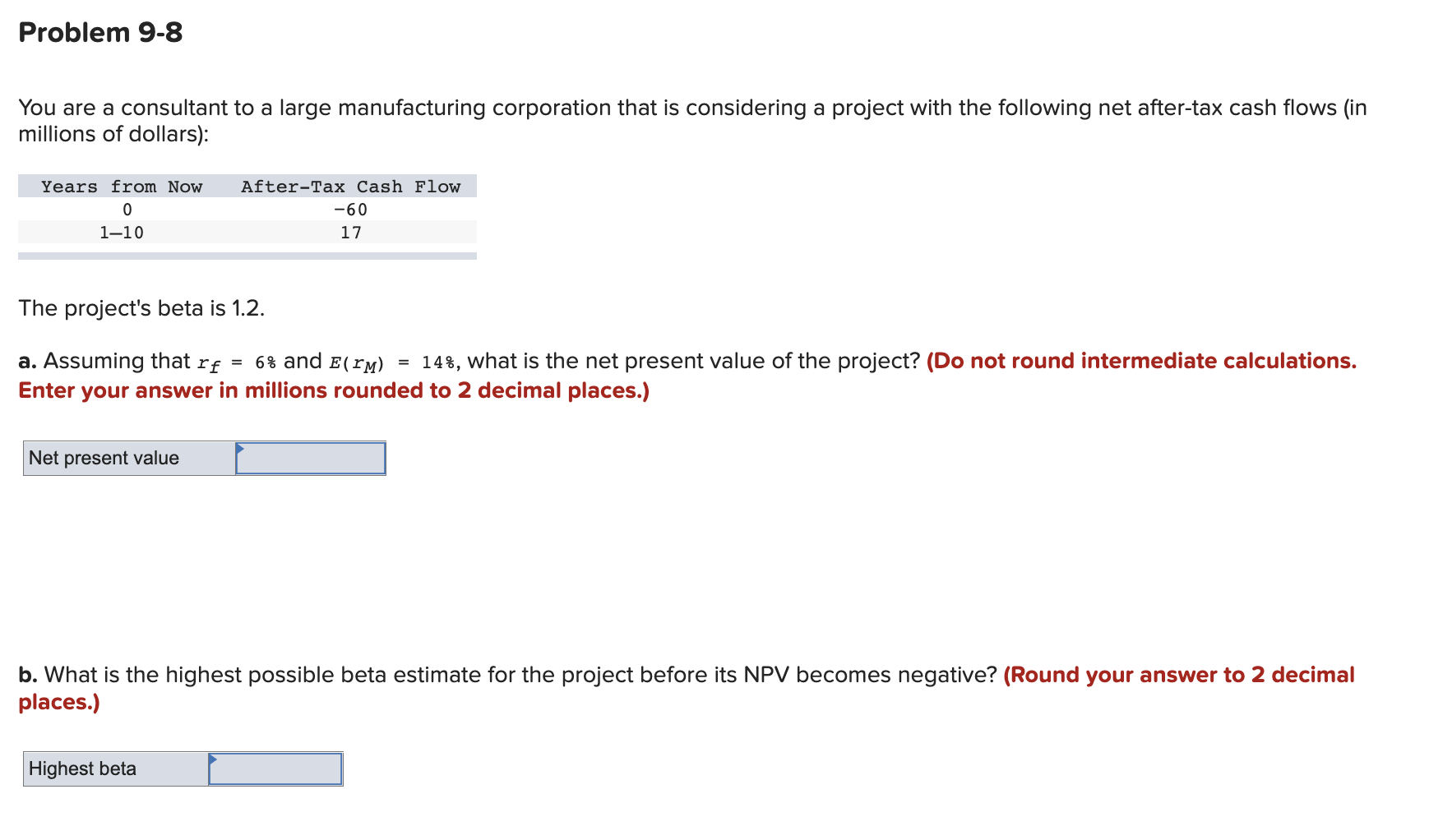  Problem 9-8 You are a consultant to a large manufacturing corporation