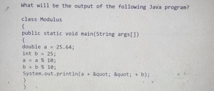  What will be the output of the following Java program? class