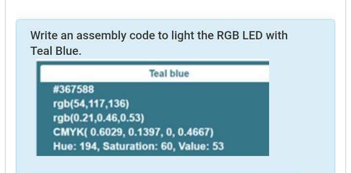  Write an assembly code to light the RGB LED with Teal