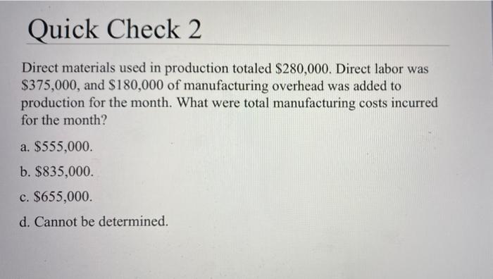 explain in details Quick Check 2 Direct materials used in production totaled