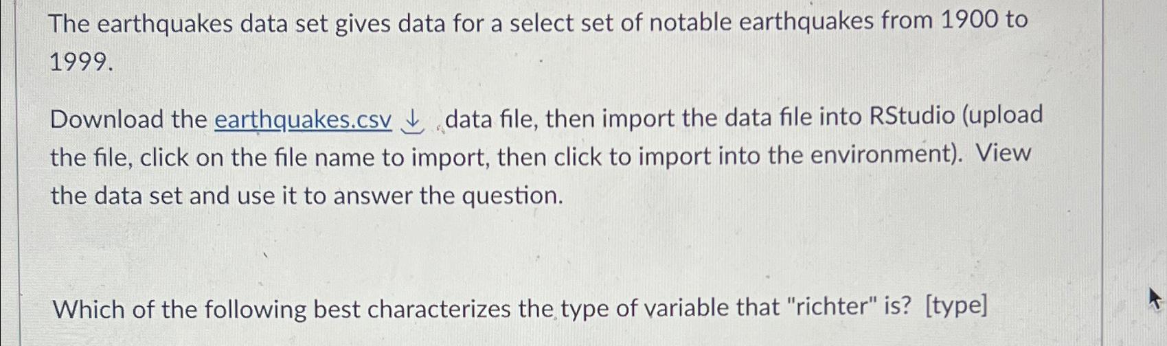  The earthquakes data set gives data for a select set of