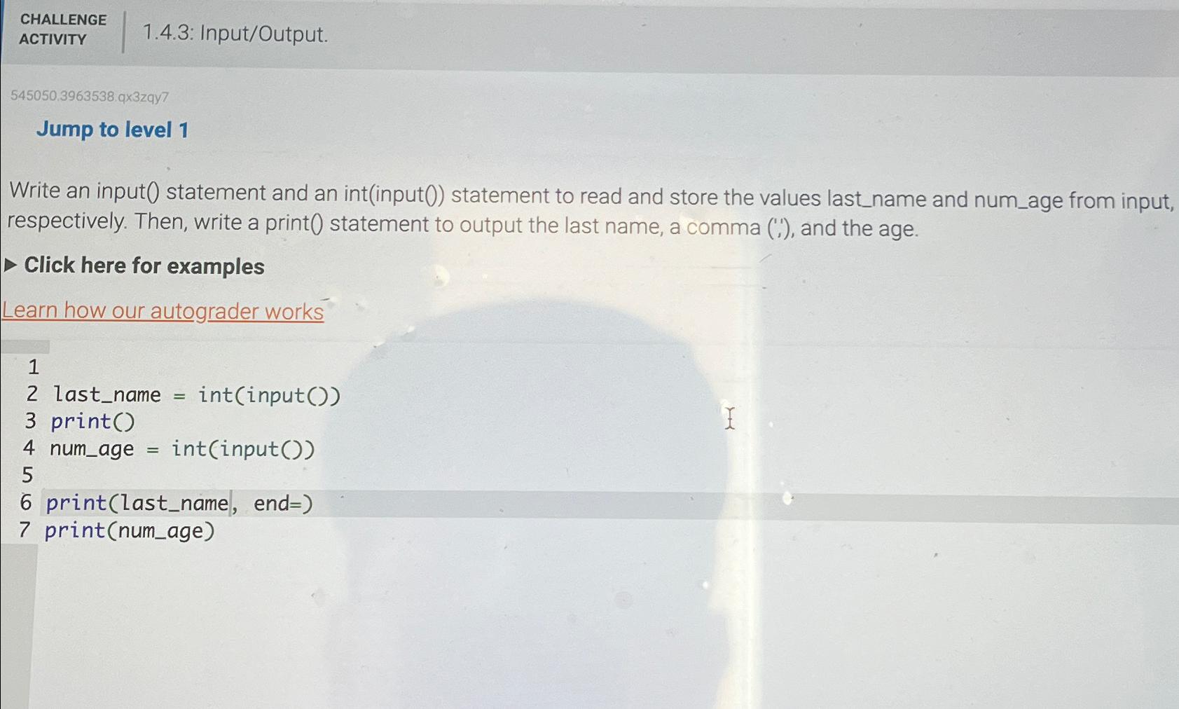  CHALLENGE ACTIVITY 1.4.3: Input/Output. 545050.3963538 qx3zay 7 Jump to level 1