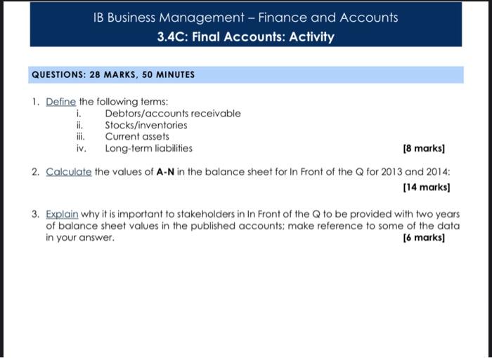the questions that follow. FRONT OF THE Q PLC Front of the