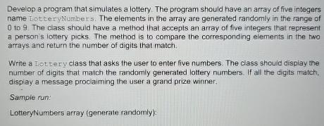  Develop a program that simulates a lottery. The program should have