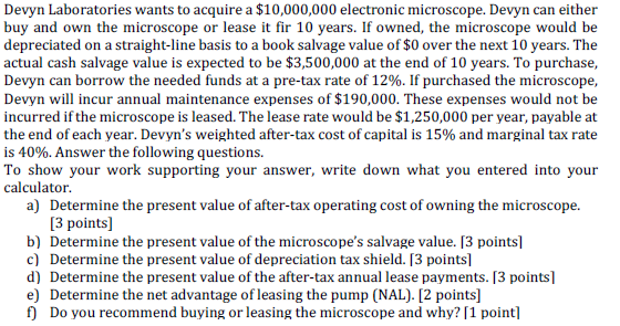Devyn Laboratories wants to acquire a $10,000,000 electronic microscope. Devyn can