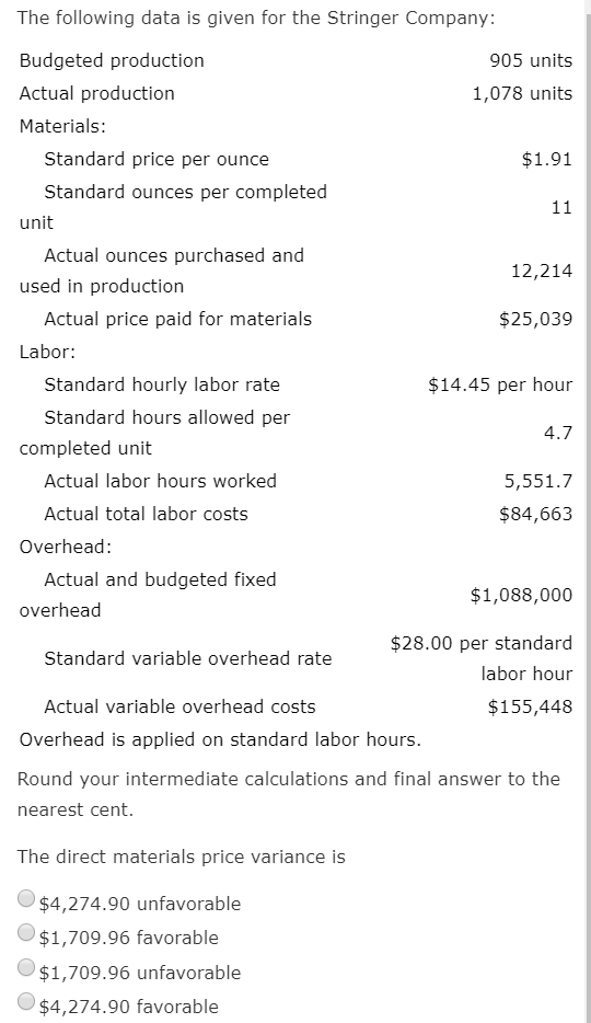  The following data is given for the Stringer Company: Budgeted production