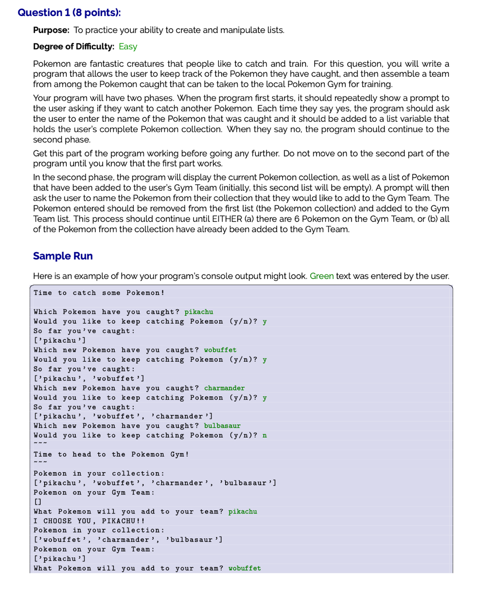 Question 1 (8 points): Purpose: To practice your ability to create