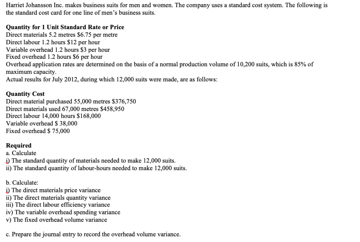 Will provide positive feedback for the answer! Harriet Johansson Inc. makes business
