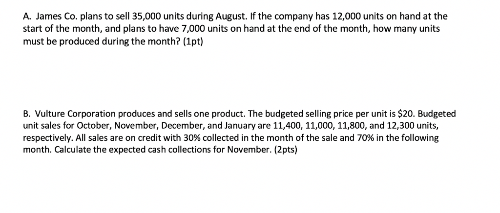 Please Show all work and explanation A. James Co. plans to sell