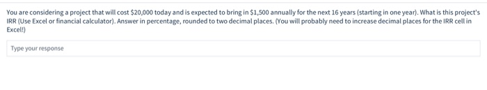 1. 2. You are considering a project that will cost $20,000 today