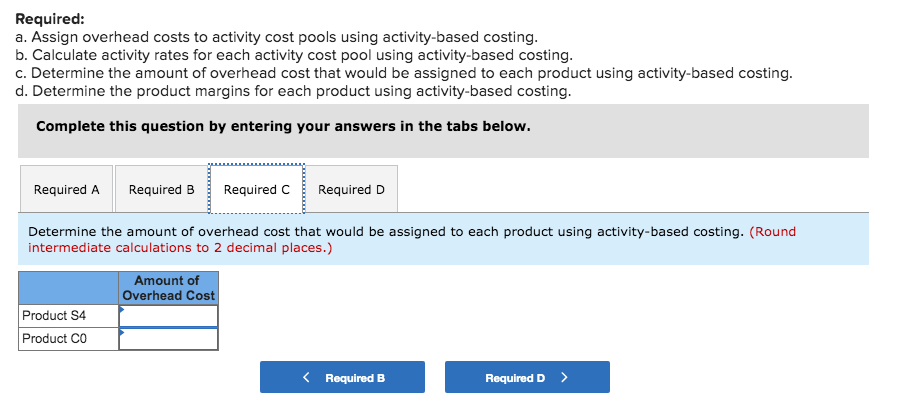 the activity cost pools' consumption of resources. Equipment depreciation (total) Indirect labor