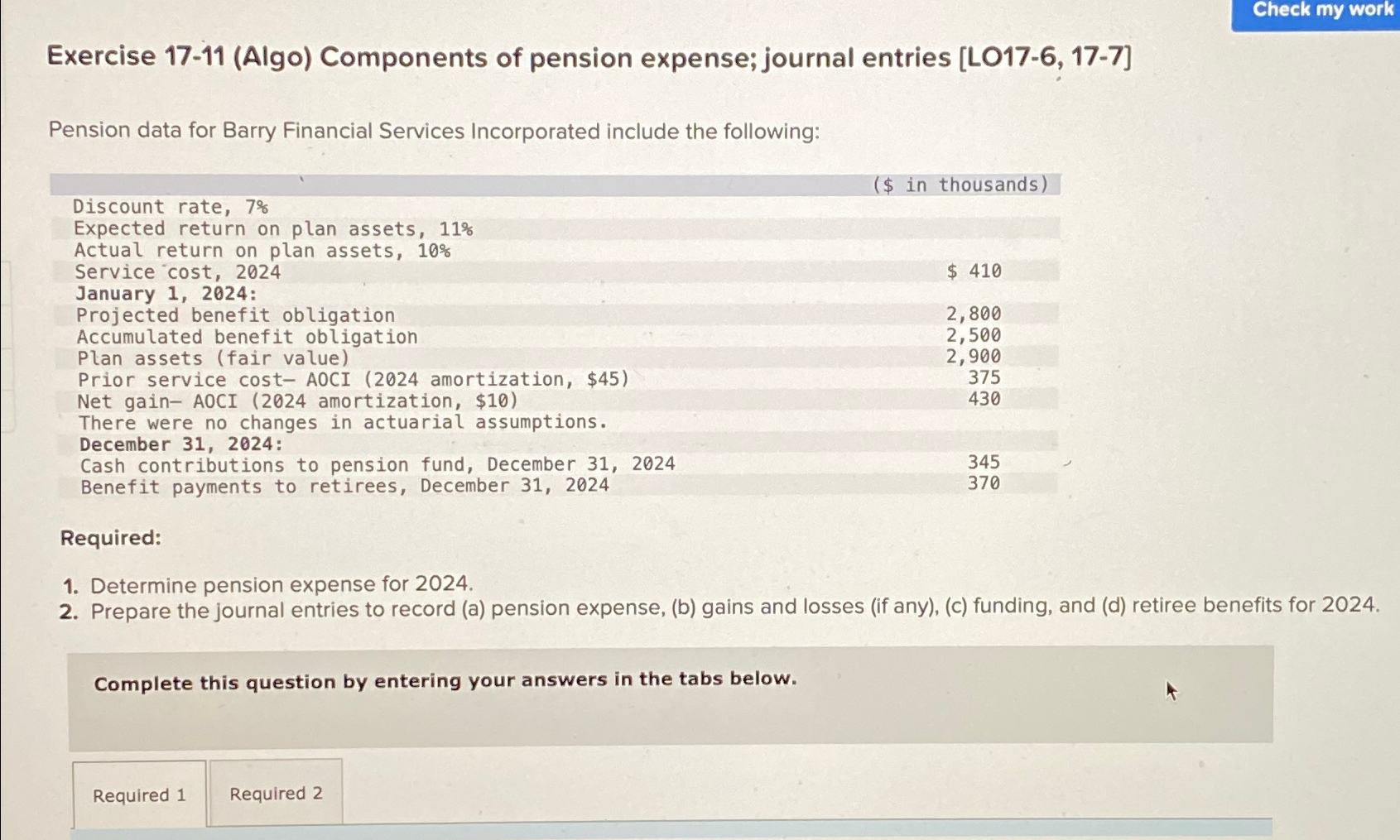  Exercise 17-11(Algo) Components of pension expense; journal entries [LO17-6,17-7] Pension data