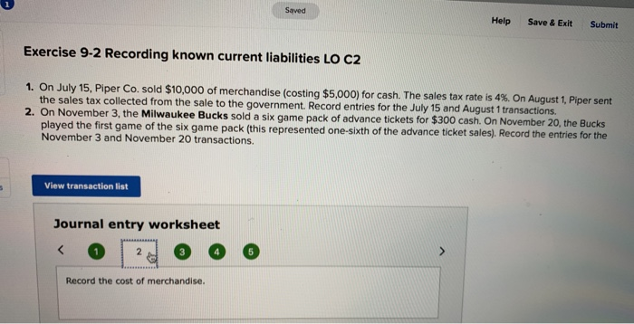 Exit Submit Exercise 9-2 Recording known current liabilities LO C2 1. On