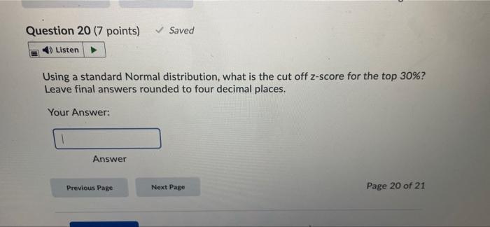  Question 20 (7 points) Saved Listen Using a standard Normal distribution,