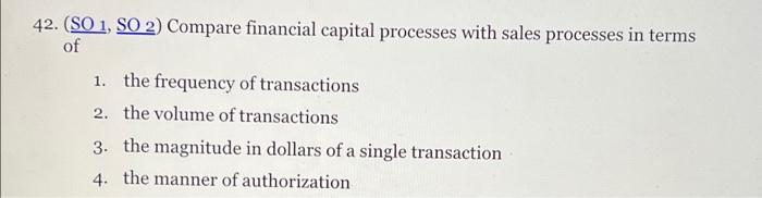  42. (SO 1, SO 2) Compare financial capital processes with sales