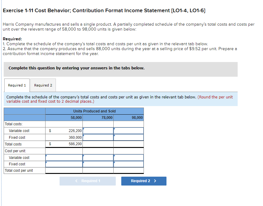  Exercise 1-11 Cost Behavior; Contribution Format Income Statement [L01-4, LO1-6] Harris