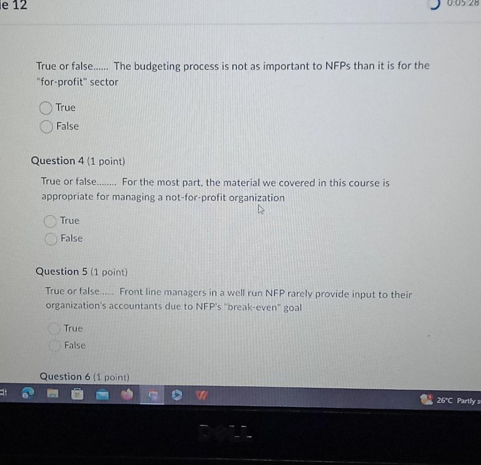 True or false..... The budgeting process is not as important to