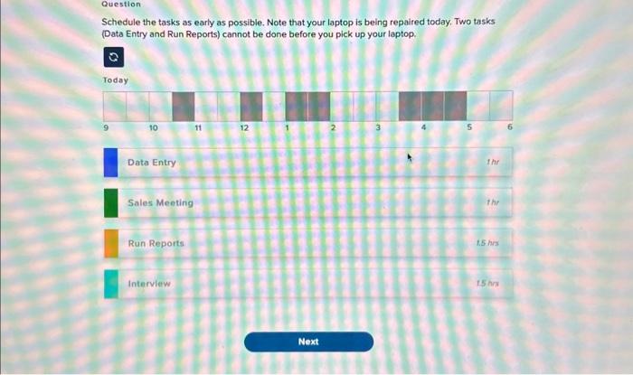  Schedule the tasks as early as possible. Note that your laptop