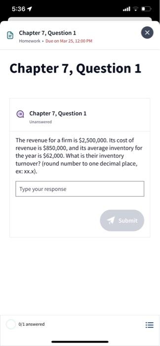  5:36 1 x Chapter 7, Question 1 Homework. Due on Mar