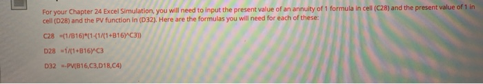  For your Chapter 24 Excel Simulation, you will need to input