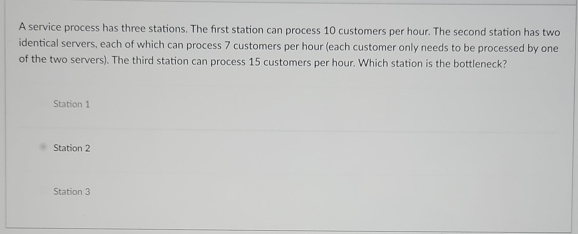 A service process has three stations. The first station can process