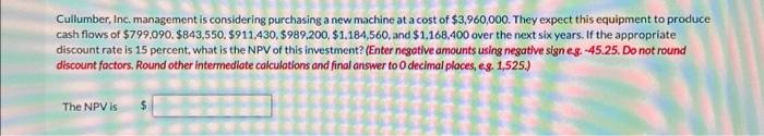  Cullumber, Inc. management is considering purchasing a new machine at a