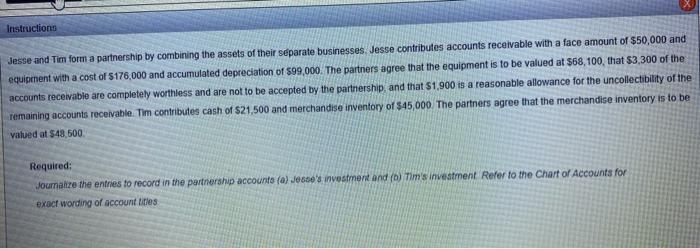  Instructions Jesse and Tim forma partnership by combining the assets of