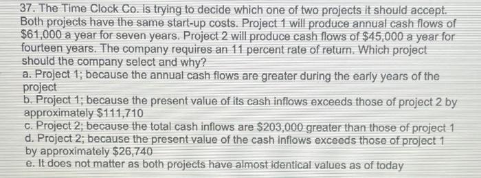 helppp!! 37. The Time Clock Co. is trying to decide which one
